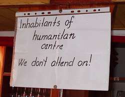 Inhabitants of humanitan centre We don't attend on